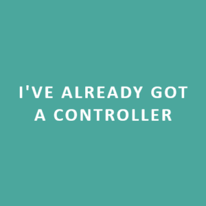 I'VE GOT A CONTROLLER